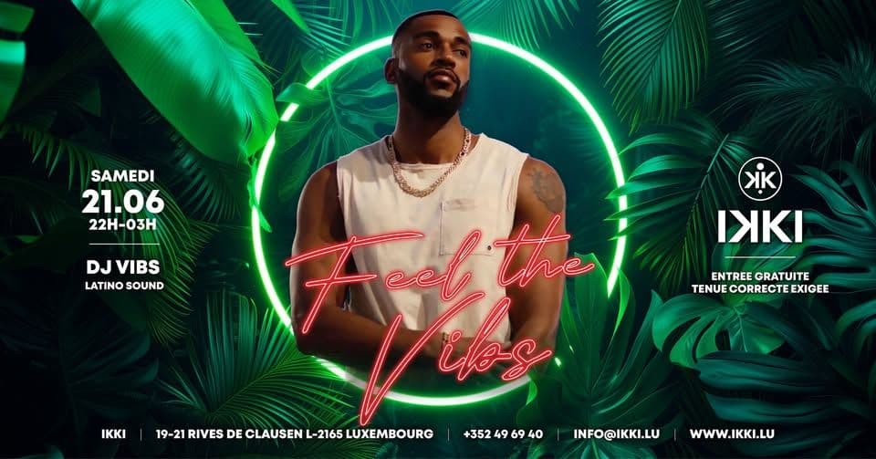 FEEL THE VIBES - Latino Music - DJ VIBS - IKKI Luxembourg